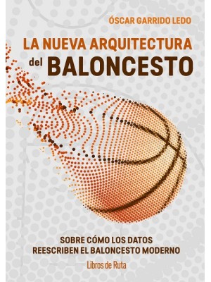NUEVA ARQUITECTURA DEL BALONCESTO, LA
