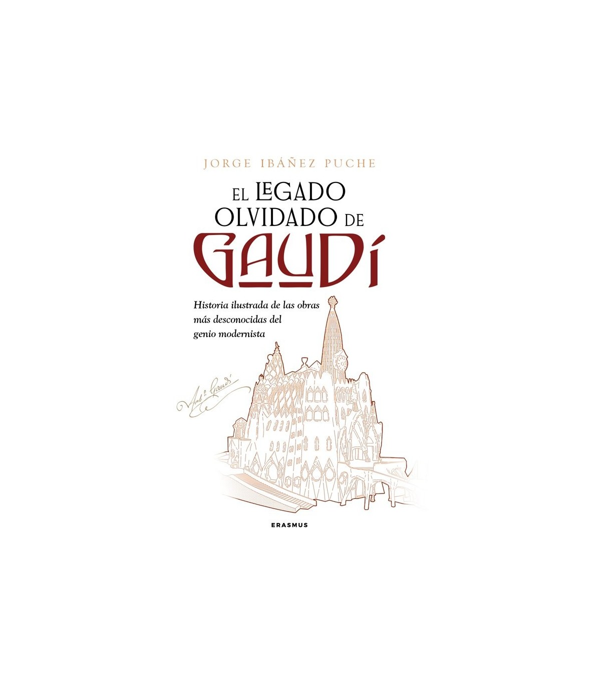 LEGADO OLVIDADO DE GAUDÍ, EL