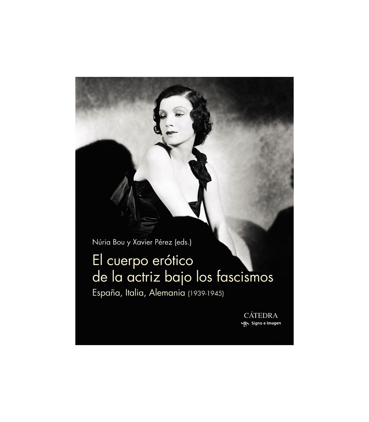 CUERPO ERÓTICO DE LA ACTRIZ BAJO LOS FASCISMOS, EL