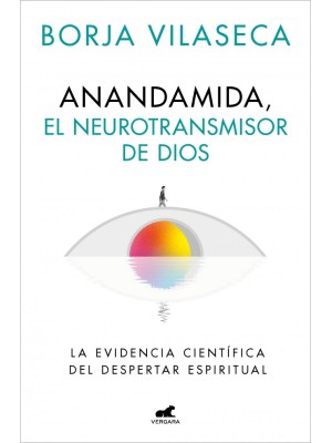 ANANDAMIDA, EL NEUROTRANSMISOR DE DIOS