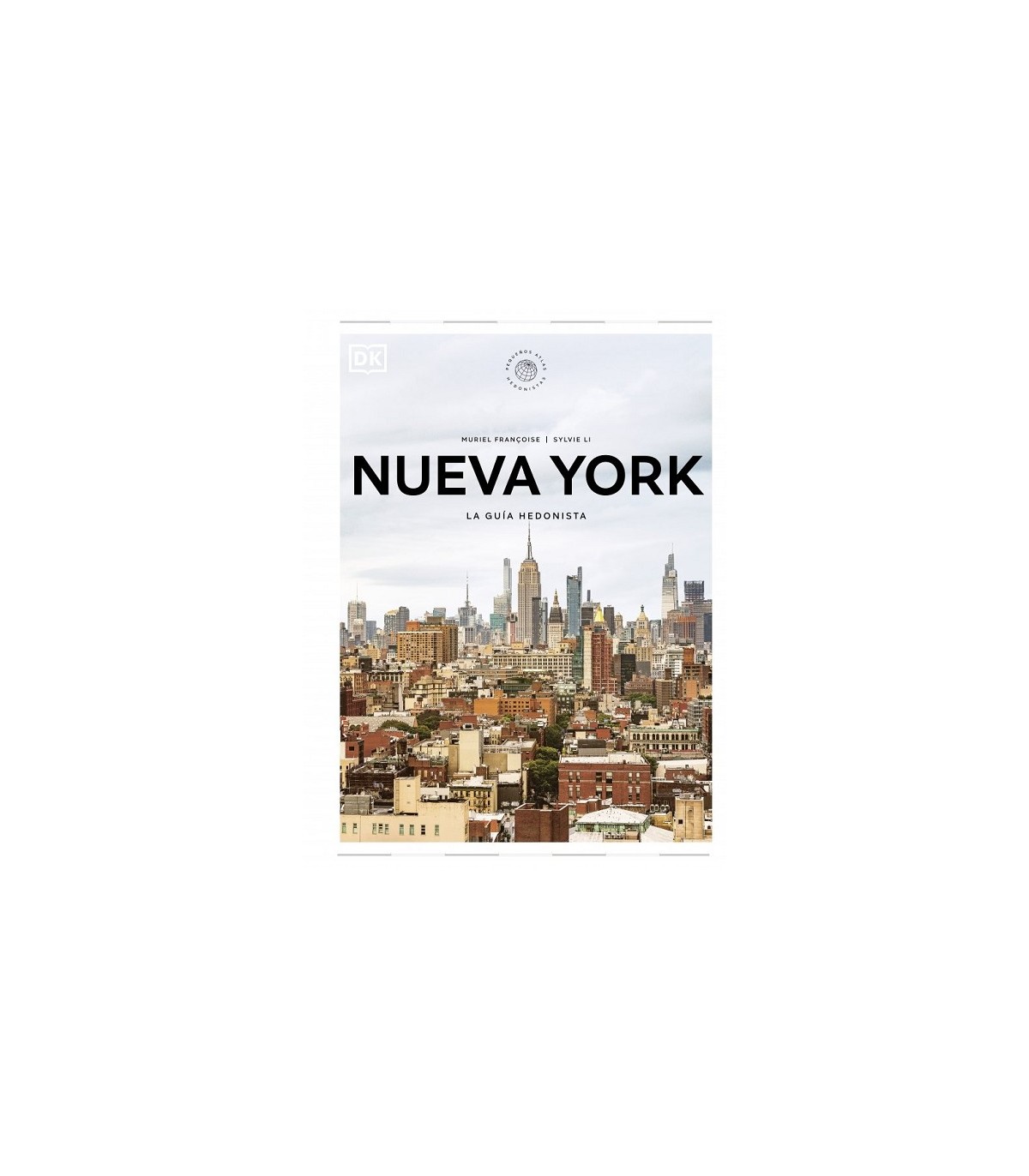 NUEVA YORK LA GUÍA HEDONISTA (PEQUEÑOS ATLAS HEDONISTAS)