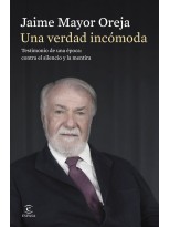 VERDAD INCÓMODA. TESTIMONIO DE UNA ÉPOCA: CONTRA EL SILENCIO Y LA MENTIRA