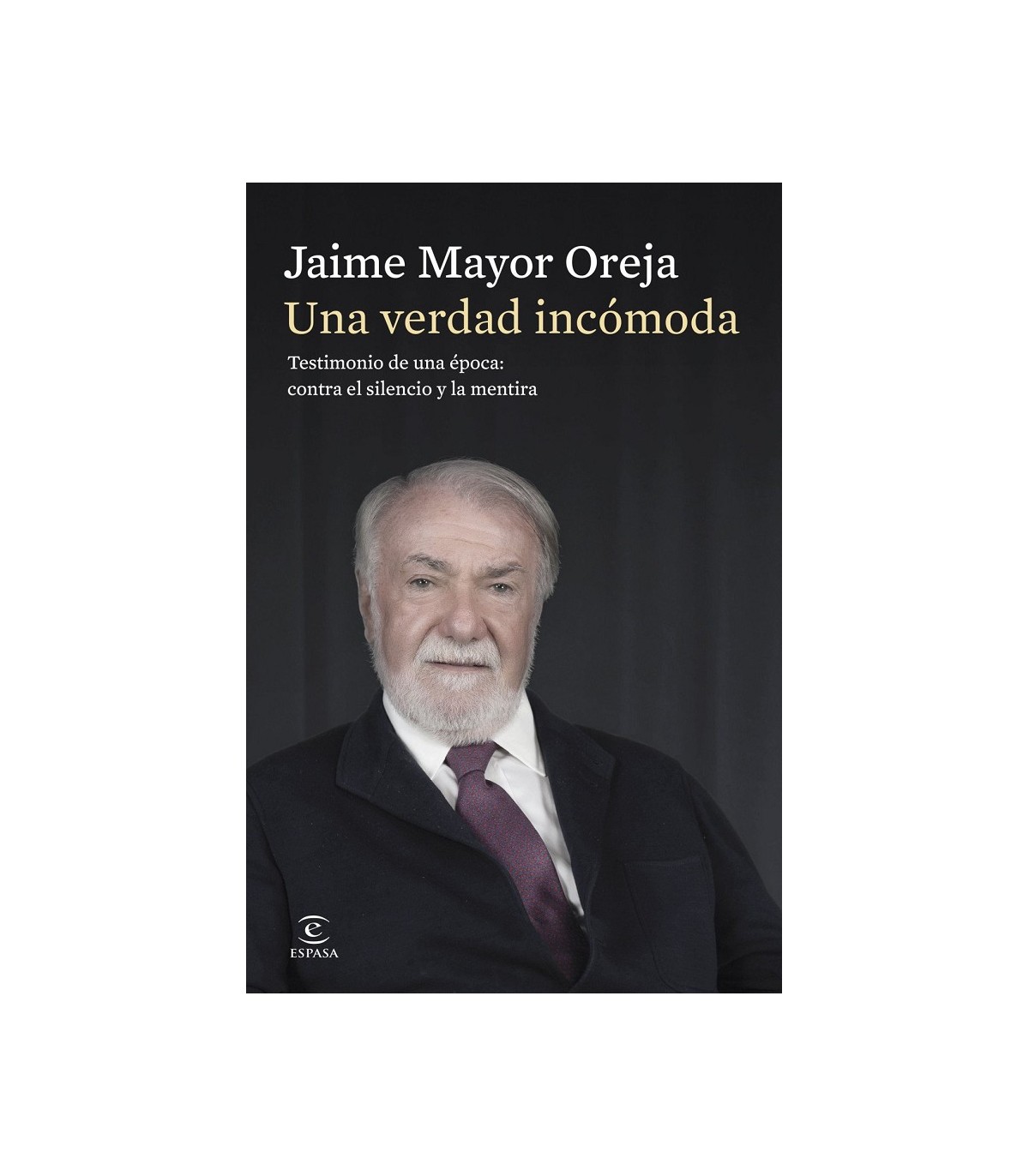 VERDAD INCÓMODA. TESTIMONIO DE UNA ÉPOCA: CONTRA EL SILENCIO Y LA MENTIRA