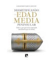 DESMITIFICANDO LA EDAD MEDIA PENINSULAR