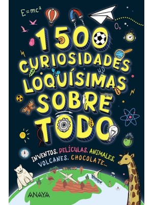 1500 CURIOSIDADES LOQUÍSIMAS SOBRE TODO