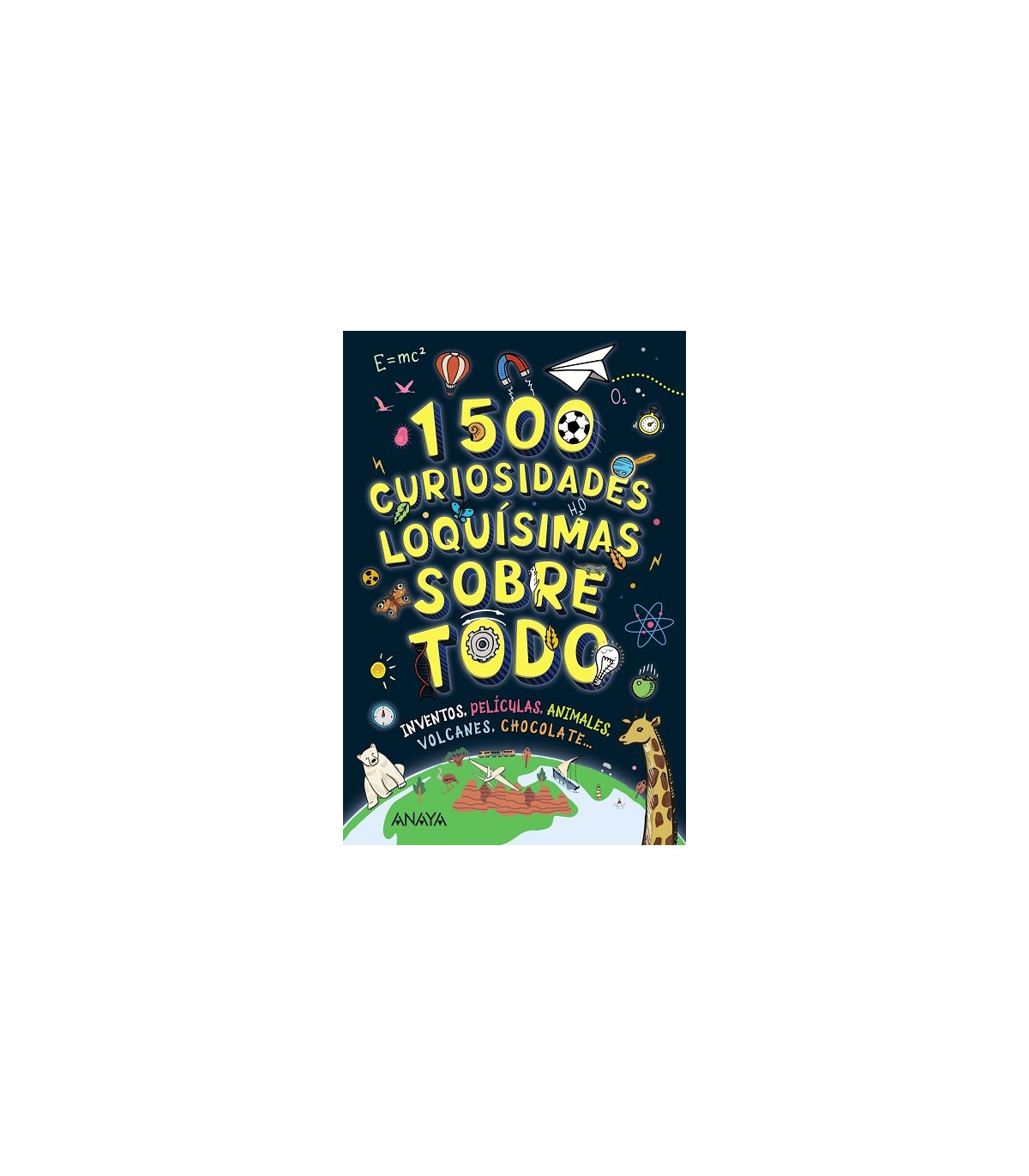 1500 CURIOSIDADES LOQUÍSIMAS SOBRE TODO