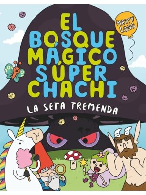 BOSQUE MÁGICO SÚPER CHACHI 1: LA SETA TREMENDA