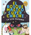 BOSQUE MÁGICO SÚPER CHACHI 1: LA SETA TREMENDA