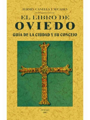 LIBRO DE OVIEDO: GUIA DE LA CIUDAD Y SU CONCEJO
