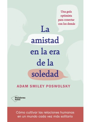 AMISTAD EN LA ERA DE LA SOLEDAD, LA