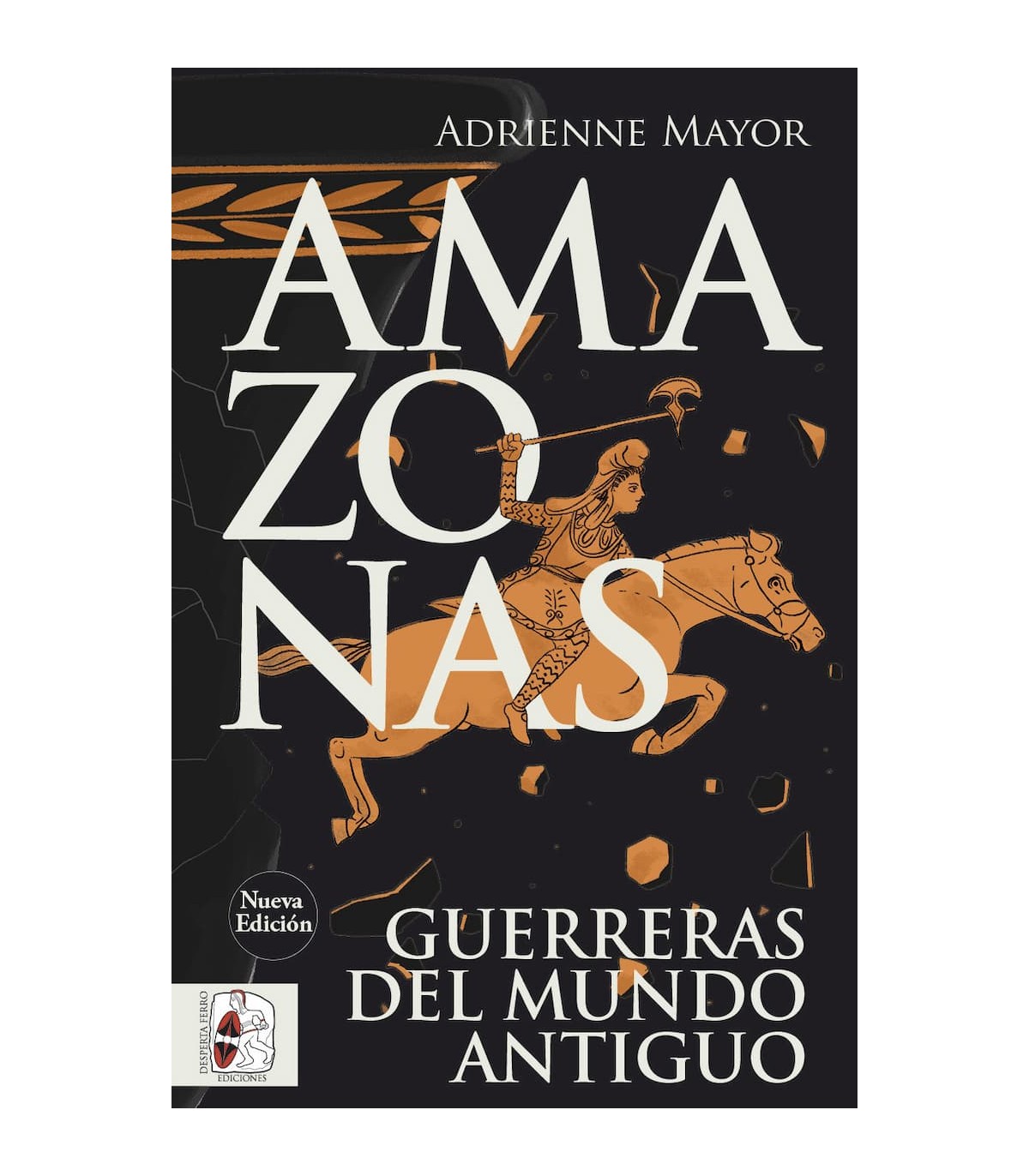 AMAZONAS. GUERRERAS DEL MUNDO ANTIGUO (NUEVA EDICIÓN)