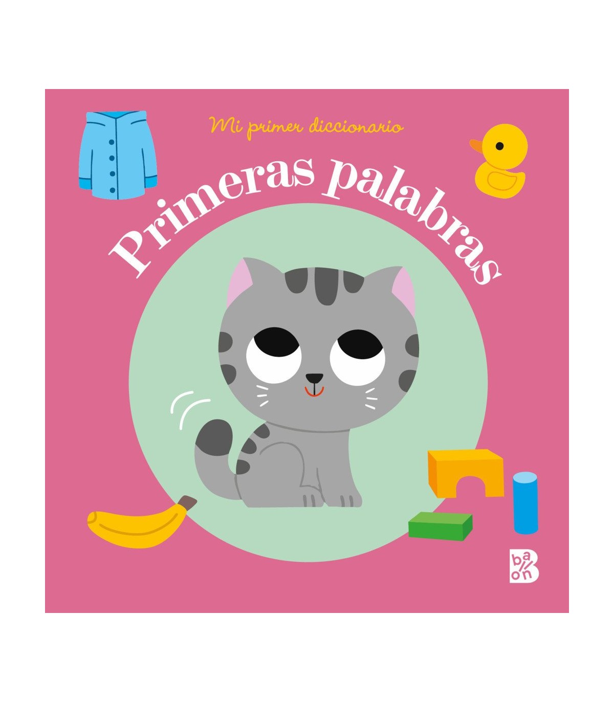 MI PRIMER DICCIONARIO - PRIMERAS PALABRAS