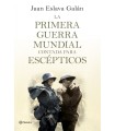 PRIMERA GUERRA MUNDIAL CONTADA PARA ESCÉPTICOS, LA