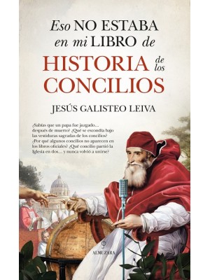 ESO NO ESTABA EN MI LIBRO DE HISTORIA DE LOS CONCILIOS