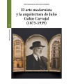 ARTE MODERNISTA Y LA ARQUITECTURA DE JULIO GALÁN CARVAJAL (1875–1939)