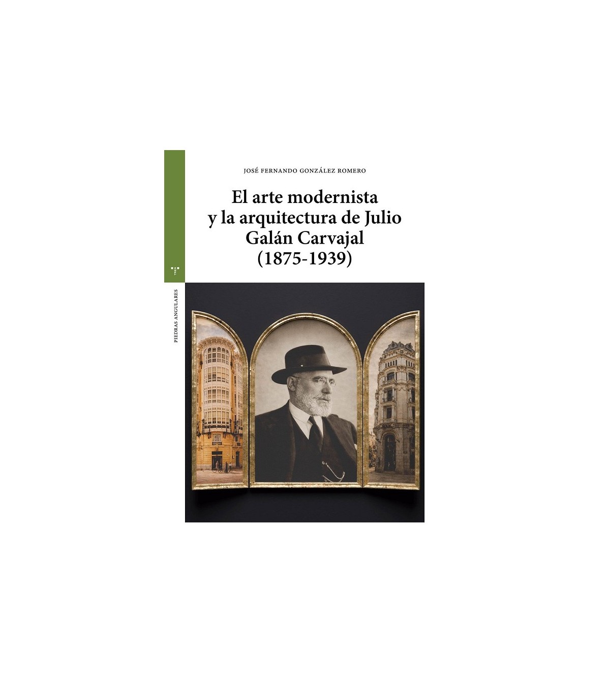 ARTE MODERNISTA Y LA ARQUITECTURA DE JULIO GALÁN CARVAJAL (1875–1939)