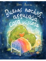 BUENAS NOCHES, ASQUEROSA COSA VISCOSA