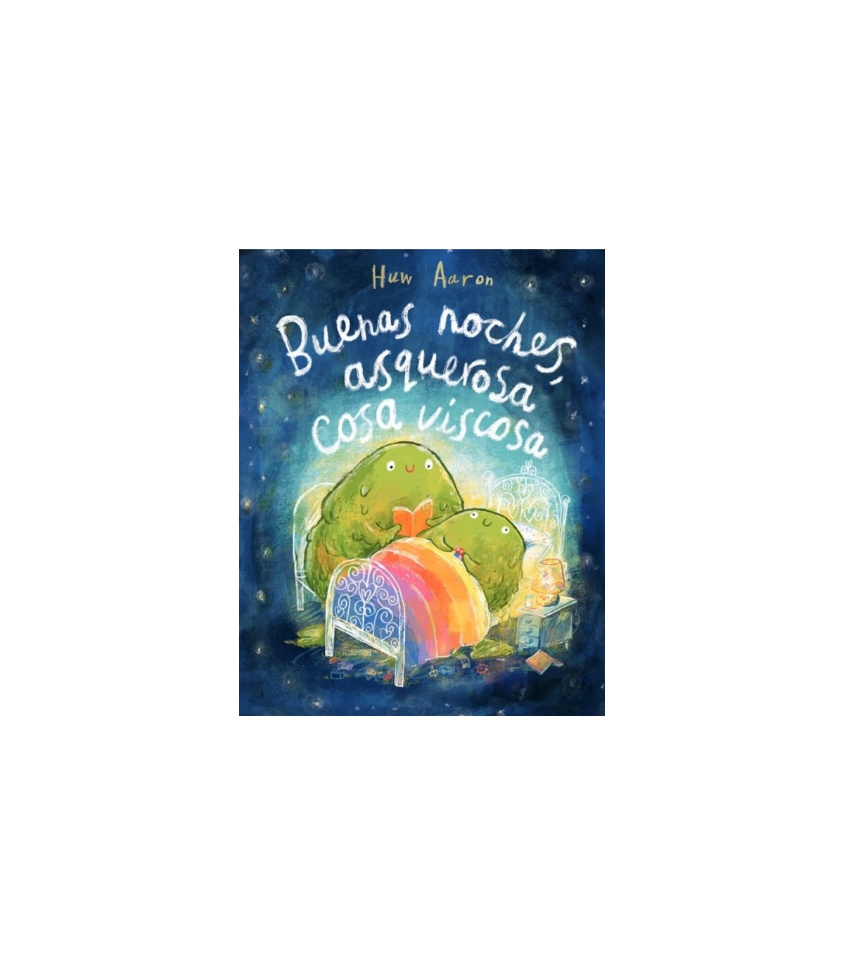 BUENAS NOCHES, ASQUEROSA COSA VISCOSA