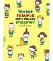 TANTOS FUTUROS COMO PUEDAS IMAGINAR