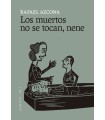 MUERTOS NO SE TOCAN, NENE, LOS