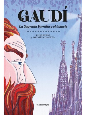 GAUDÍ. LA SAGRADA FAMILIA Y EL ÉXTASIS
