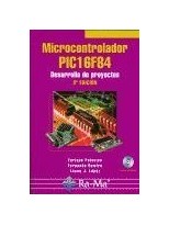 MICROCONTROLADOR PIC16F84. DESARROLLO DE PROYECTOS. 3ª EDICIÓN