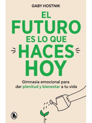 FUTURO ES LO QUE HACES HOY, EL