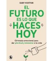FUTURO ES LO QUE HACES HOY, EL