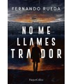 NO ME LLAMES TRAIDOR
