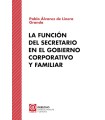 FUNCIÓN DEL SECRETARIO EN EL GOBIERNO CORPORATIVO Y FAMILIAR, LA