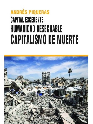 CAPITAL EXCEDENTE. HUMANIDAD DESECHABLE CAPITALISMO DE MUERTE