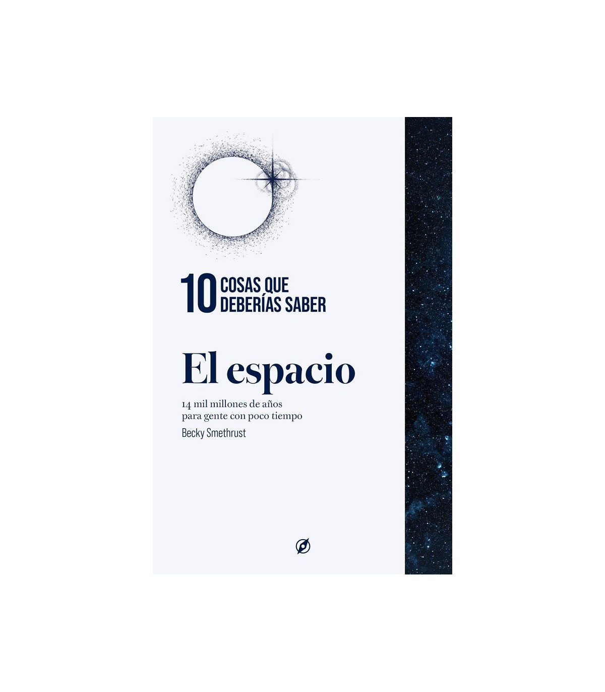 10 COSAS QUE DEBERÍAS SABER SOBRE EL ESPACIO