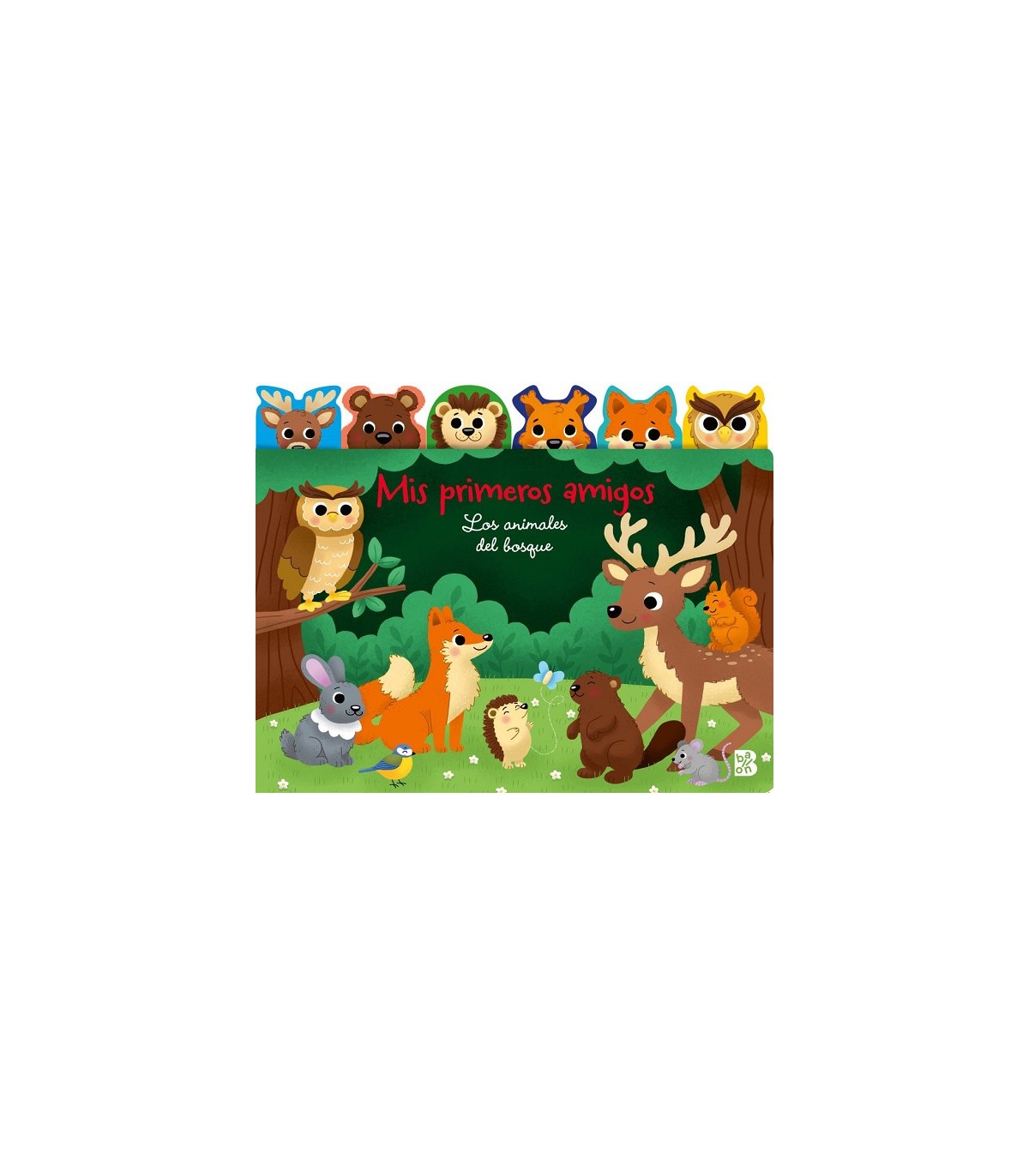 MIS PRIMEROS AMIGOS-LOS ANIMALES DEL BOSQUE