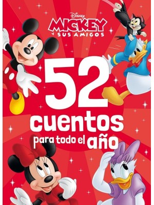 MICKEY Y SUS AMIGOS. 52 CUENTOS PARA TODO EL AÑO