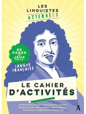 CAHIER D'ACTIVITES, LE 80 JEUX SUR LA LANGUE FRANÇAISE