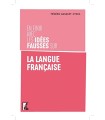 EN FINIR AVEC LES IDEES FAUSSES SUR LA LANGUE FRANÇAISE
