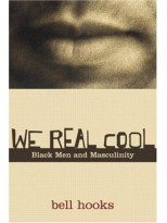 WE REAL COOL BLACK MEN MASCULINITY