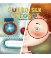 QUIERO SER UN ROBOT