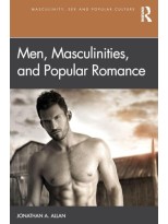 MEN MASCULINITIES AND POPULAR ROMANCE