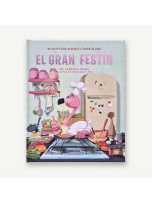 GRAN FESTÍN - UN CUENTO PARA APRENDER A COMER DE TODO
