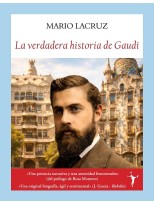 VERDADERA HISTORIA DE GAUDÍ, LA