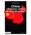 CHINA, ¿EL NUEVO CENTRO DE LA CIVILIZACIÓN?
