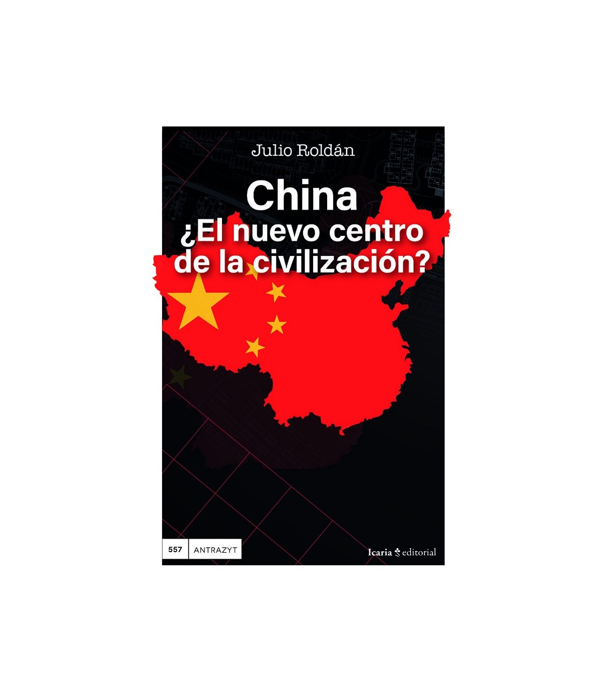 CHINA, ¿EL NUEVO CENTRO DE LA CIVILIZACIÓN?