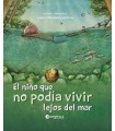 NIÑO QUE NO PODÍA VIVIR LEJOS DEL MAR, EL