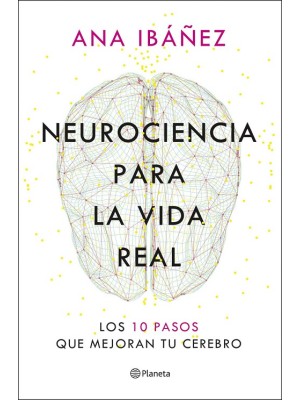 NEUROCIENCIA PARA LA VIDA REAL