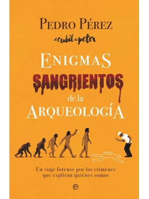 ENIGMAS SANGRIENTOS DE LA ARQUEOLOGÍA