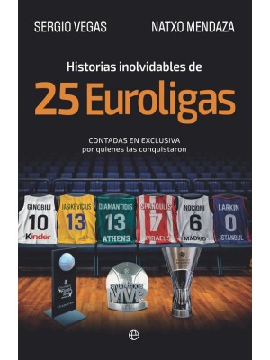 HISTORIAS INOLVIDABLES DE 25 EUROLIGAS