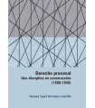 DERECHO PROCESAL. UNA DISCIPLINA EN CONSTRUCCIÓN (1800-1940)