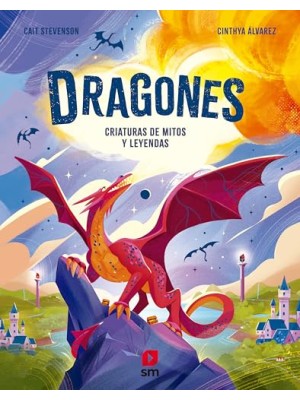 DRAGONES. CRIATURAS DE MITOS Y LEYENDAS