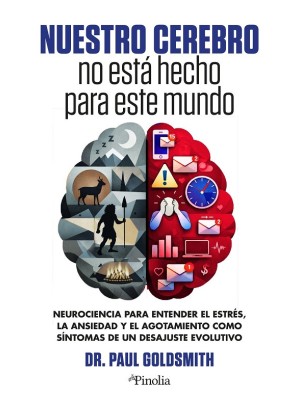 NUESTRO CEREBRO NO ESTÁ HECHO PARA ESTE MUNDO